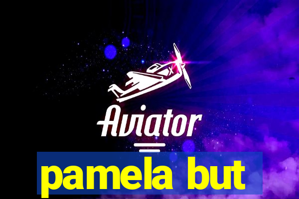 pamela but